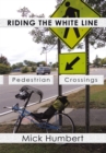 Image for Riding the White Line: Pedestrian Crossings