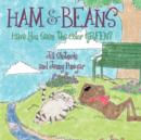 Image for Ham and Beans : Have You Seen the Color Green?