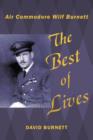 Image for The Best of Lives : Air Commodore Wilf Burnett