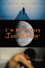 Image for I&#39;m Not Crazy Just Bipolar