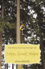 Image for Love, Grief, Hope: One Woman&#39;s Journey Through Life