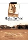 Image for Playing The Field : Becoming An All American