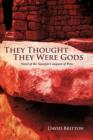 Image for They Thought They Were Gods : Novel of the Spanish Conquest of Peru