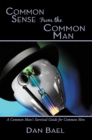 Image for Common Sense from the Common Man: A Common Man&#39;s Survival Guide for Common Men