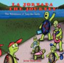 Image for La Jornada &quot;The Journey&quot; : The Adventures of Tony the Turtle