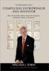 Image for Confessions of a Compulsive Entrepreneur and Inventor