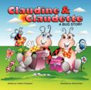 Image for Claudine &amp; Claudette : A Bug Story