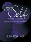 Image for Your Better Self Study Manual: A Simple Guide for Living on Purpose in Peace and Prosperity