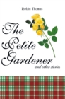 Image for Petite Gardener: And Other Stories