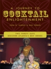 Image for Journey to Cocktail Enlightenment: Two Thirsty Guys Discover Atlanta&#39;s Best Drinks