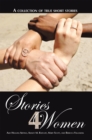 Image for Stories 4 Women: A Collection of True Short Stories