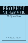 Image for Prophet Mohammed: His Life and Times