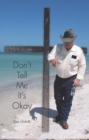 Image for Don&#39;t Tell Me It&#39;s Okay