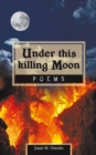 Image for Under This Killing Moon: Poems