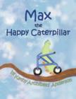 Image for Max the Happy Caterpillar