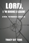 Image for Lord, I&#39;m Broke Again!: A Path to Financial Healing