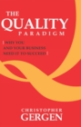 Image for Quality Paradigm: Why You and Your Business Need It to Succeed