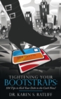 Image for Tightening Your Bootstraps: 104 Tips to Kick Your Debt to the Curb Now!