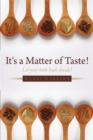 Image for It&#39;s a Matter of Taste!: Let Your Taste Buds Decide!