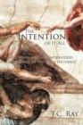 Image for Intention of It All: Mysteries and Misunderstood Scriptures of the Bible Decoded