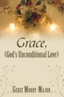 Image for Grace, (God&#39;s Unconditional Love)