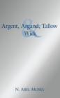 Image for Argent, Argand, Tallow and Wick