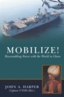 Image for Mobilize!: Reassembling Forces with the World in Chaos