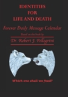 Image for Identities for Life and Death: Forever Daily Message Calendar