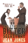 Image for Stressful Bitter Secretary: Never Do It Pro Se