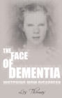 Image for Face of Dementia: Watching Mom Disappear