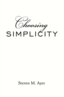 Image for Choosing Simplicity