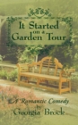 Image for It Started On a Garden Tour: A Romantic Comedy