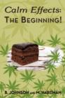Image for Calm Effects : The Beginning!: Unique Cannabis Cookbook