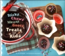 Image for Sticky, chewy, messy, gooey treats for kids