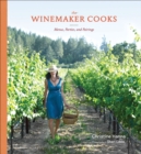 Image for The winemaker cooks: menus, parties, and pairings