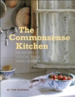 Image for The commonsense kitchen: 600 recipes plus lessons for a hand-crafted life