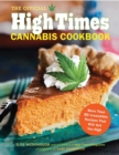 Image for Official High Times cannabis cookbook  : more than 50 irresistible recipes that will get you high