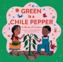 Image for Green is a chile pepper  : a book of colors