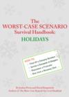 Image for Worst-Case Scenario Survival Handbook: Holidays