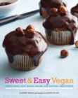 Image for Sweet &amp; easy vegan  : treats made with whole grains and natural sweeteners