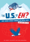 Image for U.S. of EH?: How Canada Secretly Controls the United States and Why That&#39;s OK