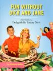 Image for Fun without Dick and Jane  : a guide to your delightfully empty nest