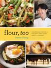 Image for Flour, too  : indispensable recipes for the cafe&#39;s most loved sweets &amp; savories