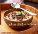 Image for A beautiful bowl of soup: the best vegetarian recipes