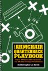 Image for Armchair Quarterback Playbook: The Ultimate Guide to Watching Football