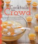 Image for Cocktails for a crowd  : more than 40 recipes for making popular drinks in party-pleasing batch