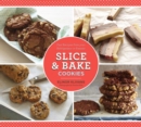 Image for Slice and bake cookies  : fast recipes from your refrigerator or freezer
