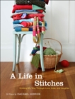 Image for A life in stitches: knitting my way through love, loss, and laughter : 20 pieces