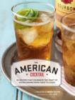 Image for American Cocktail: 50 Recipes That Celebrate the Craft of Mixing Drinks from Coast to Coast