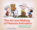 Image for The art and making of Peanuts animation  : celebrating fifty years of television specials